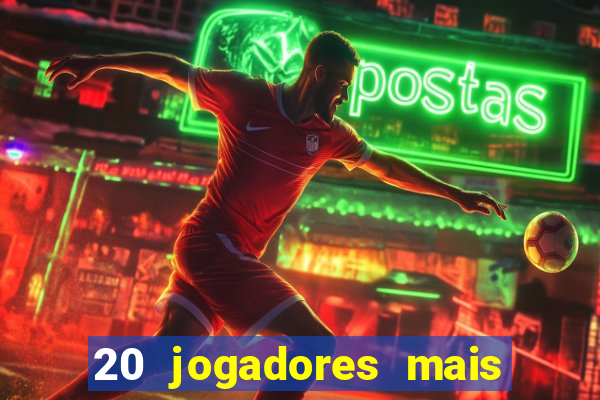 20 jogadores mais ricos do mundo